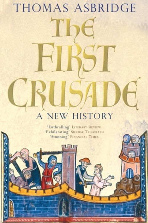 Cover Art for 9780743220842, The First Crusade by Thomas Asbridge