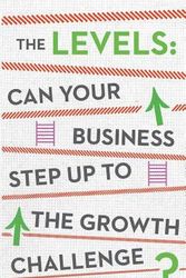 Cover Art for 9781492772347, The Levels: Can Your Business Step Up to the Growth Challenge? by Mr Ray Moore