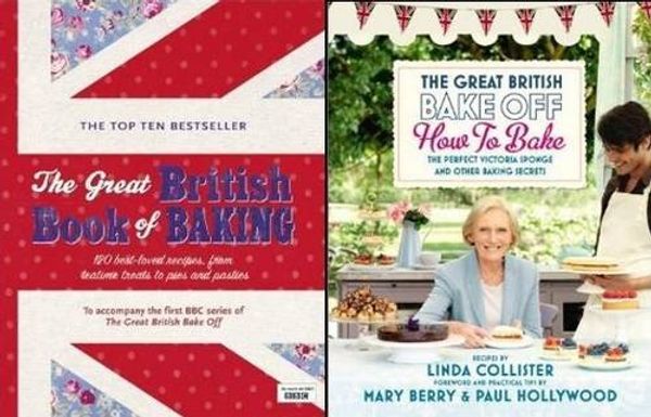 Cover Art for 9781780812601, Linda Collister Collection: Great British Book of Baking: 120 Best-loved Recipes from Teatime Treats to Pies and Pasties & Great British Bake Off: How to Bake: the Perfect Victoria Sponge and Other Baking Secrets by Linda Collister