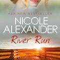 Cover Art for 9780857989451, River Run by Nicole Alexander