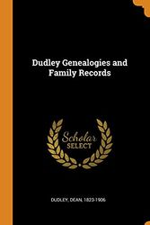 Cover Art for 9780343080990, Dudley Genealogies and Family Records by Dean Dudley
