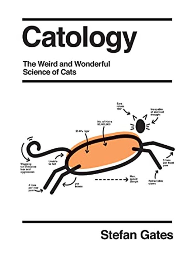 Cover Art for B091FNYSMB, Catology: The Weird and Wonderful Science of Cats by Stefan Gates
