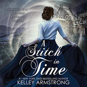 Cover Art for B08CL42RX6, A Stitch in Time by Kelley Armstrong