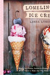 Cover Art for 9781611801750, Lomelino's Ice Cream: 75 Ice Creams, Sorbets, and Frozen Treats to Make Any Day Sweet by Linda Lomelino