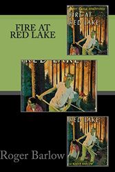 Cover Art for 9781518726033, Fire at Red Lake by Roger Barlow