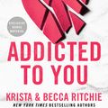 Cover Art for 9780593549476, Addicted to You by Krista Ritchie