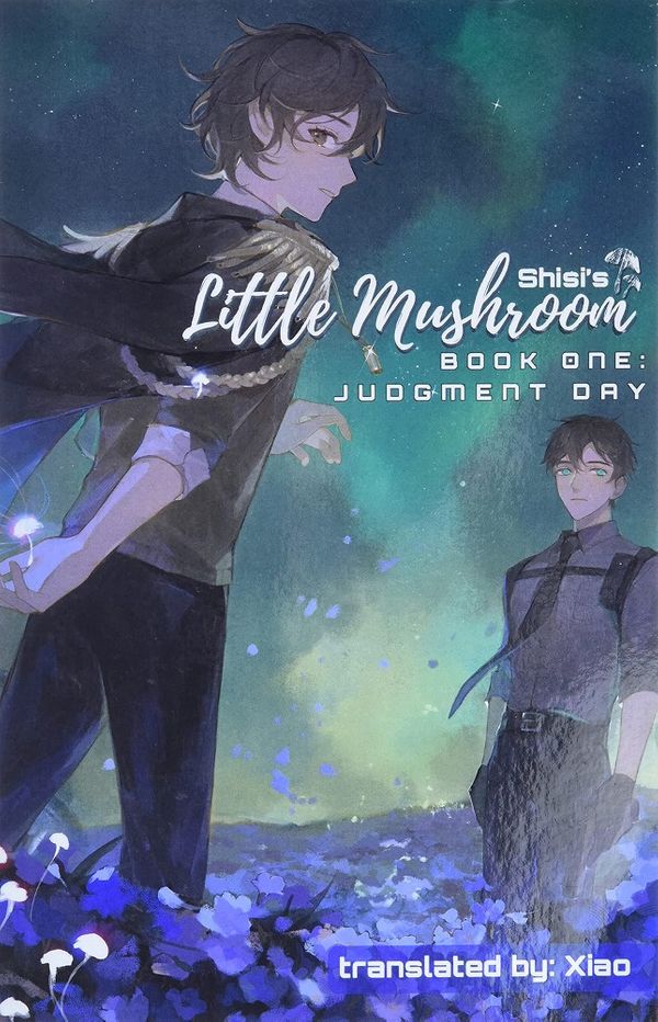 Cover Art for 9781736500989, Little Mushroom: Judgment Day by Shisi, Xiao (Translator)