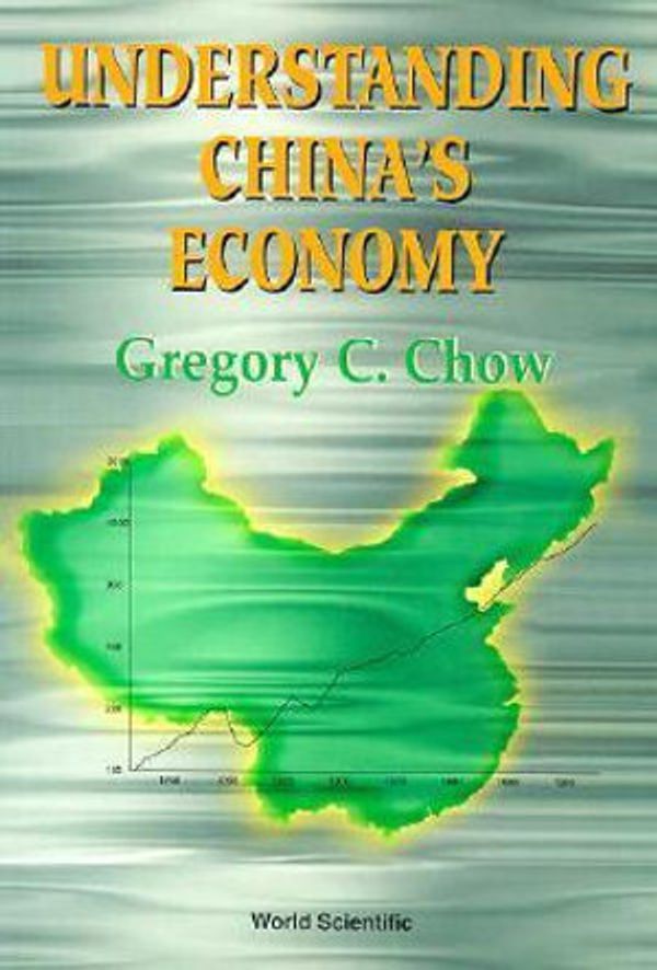 Cover Art for 9789810218584, Understanding China Economy by Chow, Gregory C