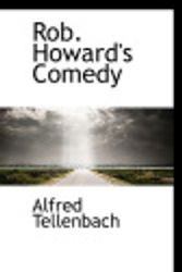 Cover Art for 9781117299433, Rob. Howard's Comedy by Alfred Tellenbach
