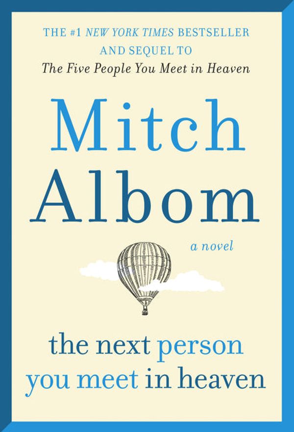 Cover Art for 9780063063556, Next Person You Meet in Heaven: The Sequel to the Five People You Meet in Heaven by Mitch Albom