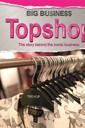 Cover Art for 9780750280631, Big Business: Topshop by Cath Senker