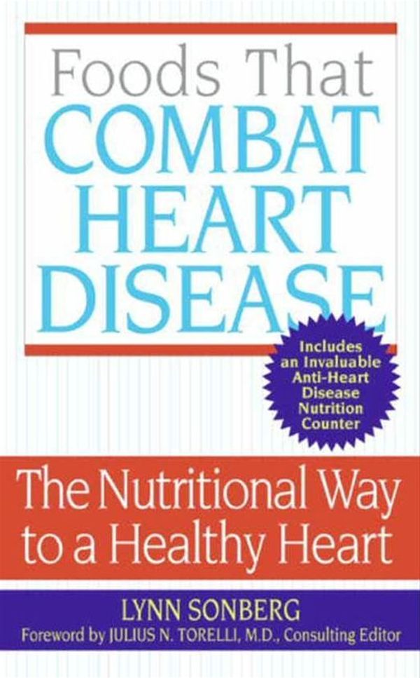 Cover Art for 9780062042637, Foods That Combat Heart Disease by Lynn Sonberg