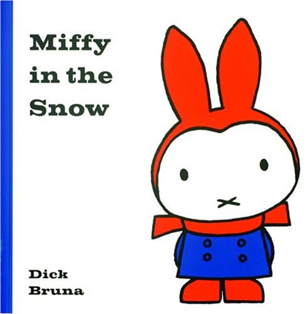 Cover Art for 9781592260027, Miffy in the Snow by Dick Bruna