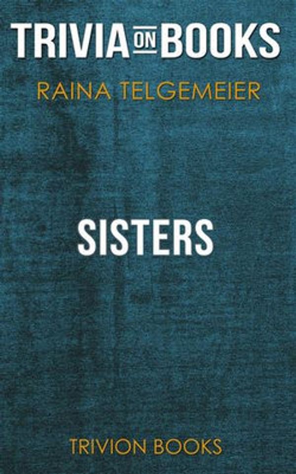 Cover Art for 9788828340300, Sisters by Raina Telgemeier (Trivia-On-Books) by Trivion Books