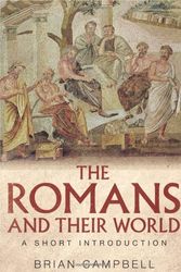 Cover Art for 9780300117950, The Romans and Their World: A Short Introduction by Brian Campbell
