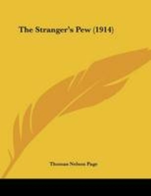 Cover Art for 9781120931443, The Stranger's Pew (1914) by Thomas Nelson Page