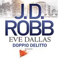 Cover Art for B089WGVXWR, Doppio delitto (Eve Dallas Vol. 2) (Italian Edition) by Jd Robb