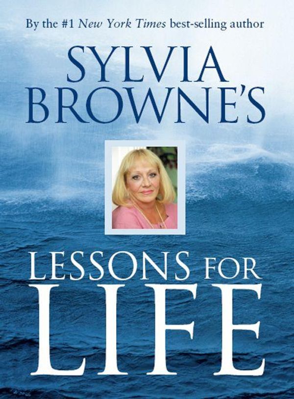 Cover Art for 9781401919626, Sylvia Browne's Lessons For Life by Sylvia Browne