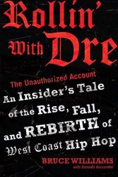Cover Art for 9780345498229, Rollin' with Dre: The Unauthorized Account: An Insider's Tale of the Rise, Fall, and Rebirth of West Coast Hip Hop by Bruce Williams, Donnell Alexander