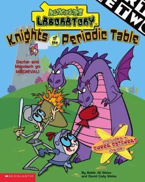Cover Art for 9780439434256, Knights Of The Periodic Table by Genndy Tartakovsky, David Cody Weiss