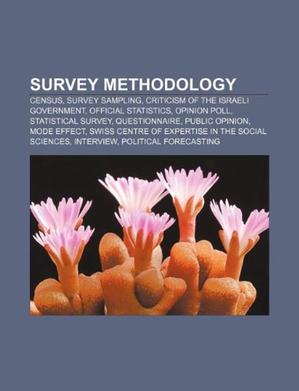 Cover Art for 9781233088157, Survey methodology: Census, Survey sampling, Criticism of the Israeli government, Official statistics, Opinion poll, Statistical survey by Source Wikipedia