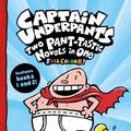 Cover Art for B08KWHQG9W, Captain Underpants: Two Pant-tastic Novels in One (Full Colour!) by Dav Pilkey