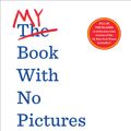 Cover Art for 9780593111017, My Book With No Pictures by B. J. Novak