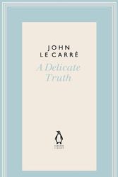 Cover Art for 9780241396360, A Delicate Truth (The Penguin John le Carré Hardback Collection) by Le Carré, John