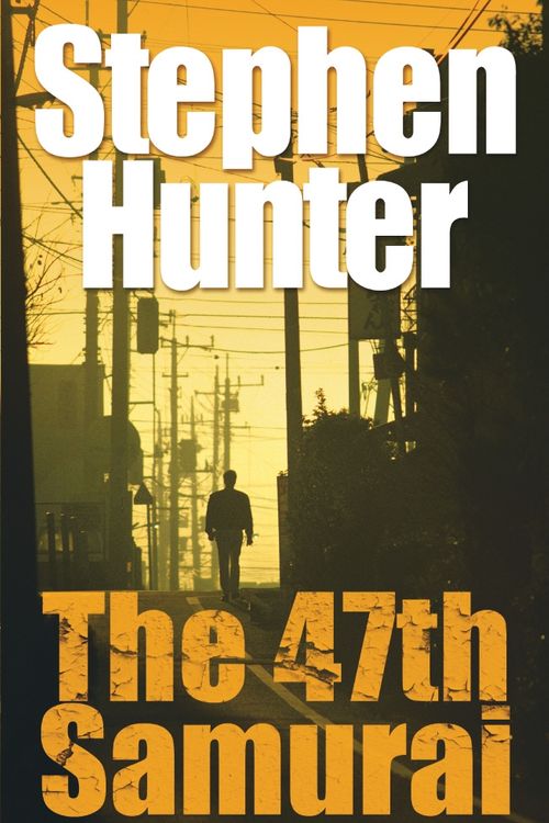 Cover Art for 9780099519232, The 47th Samurai by Stephen Hunter