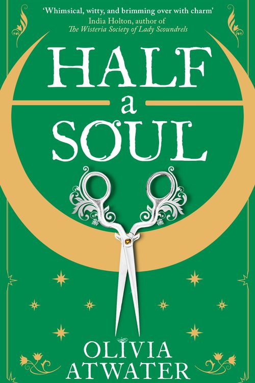 Cover Art for 9780356518763, Half a Soul by Olivia Atwater