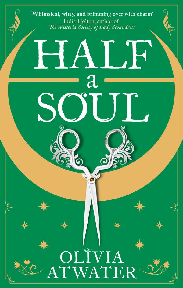 Cover Art for 9780356518763, Half a Soul by Olivia Atwater