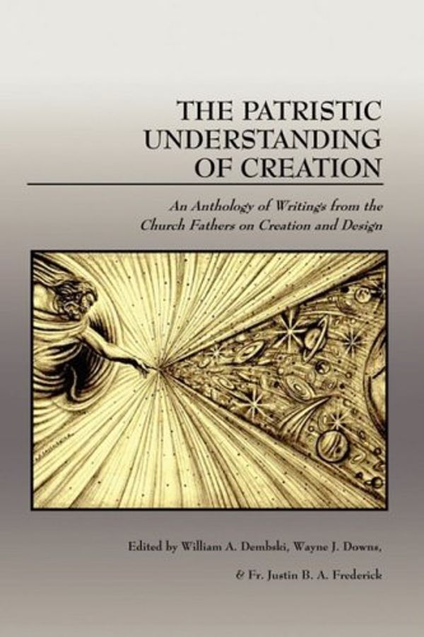 Cover Art for 9780981520407, The Patristic Understanding of Creation by 