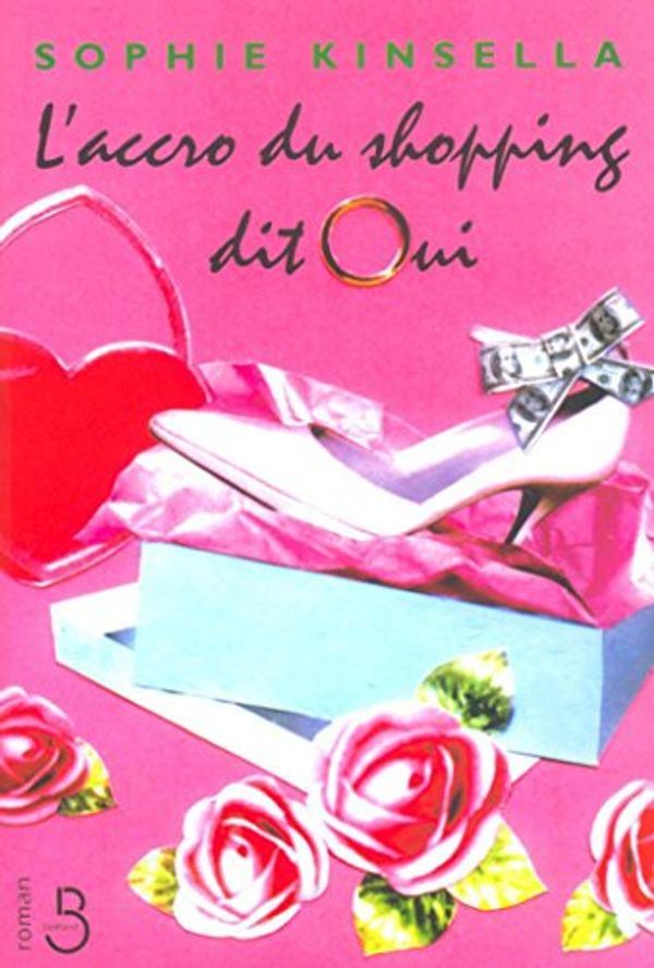 Cover Art for B005R9HF6Q, L'Accro du shopping dit oui (Mille comédies) (French Edition) by Sophie Kinsella