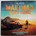 Cover Art for 0766653477315, The Art of Mad Max Fury Road Loot Crate DX Softcover by Abbie Bernstein