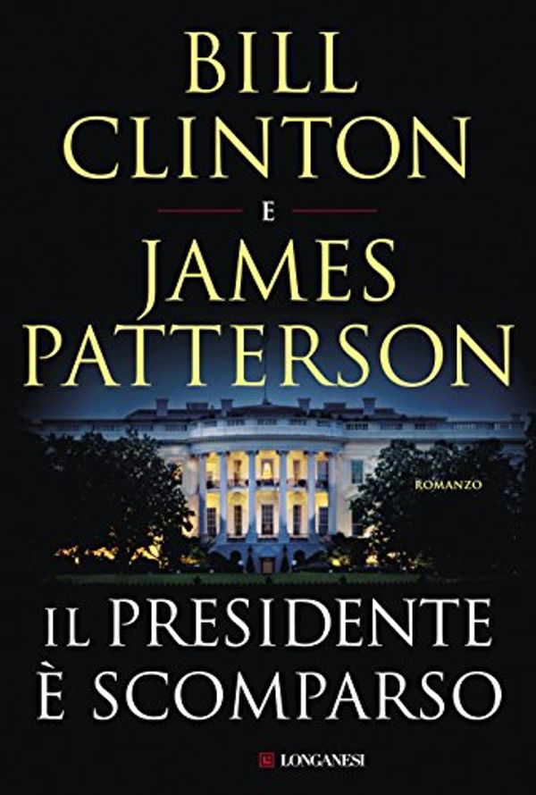 Cover Art for 9788830450523, Il presidente è scomparso by Bill Clinton, James Patterson