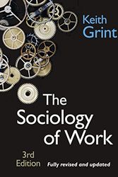 Cover Art for 9780745632506, The Sociology of Work by Keith Grint