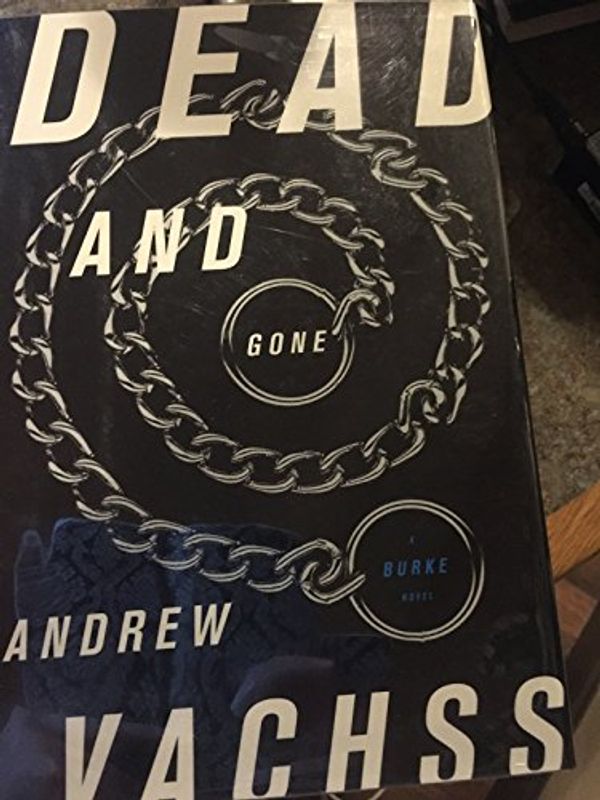 Cover Art for 9780375411212, Dead and Gone by Andrew H. Vachss