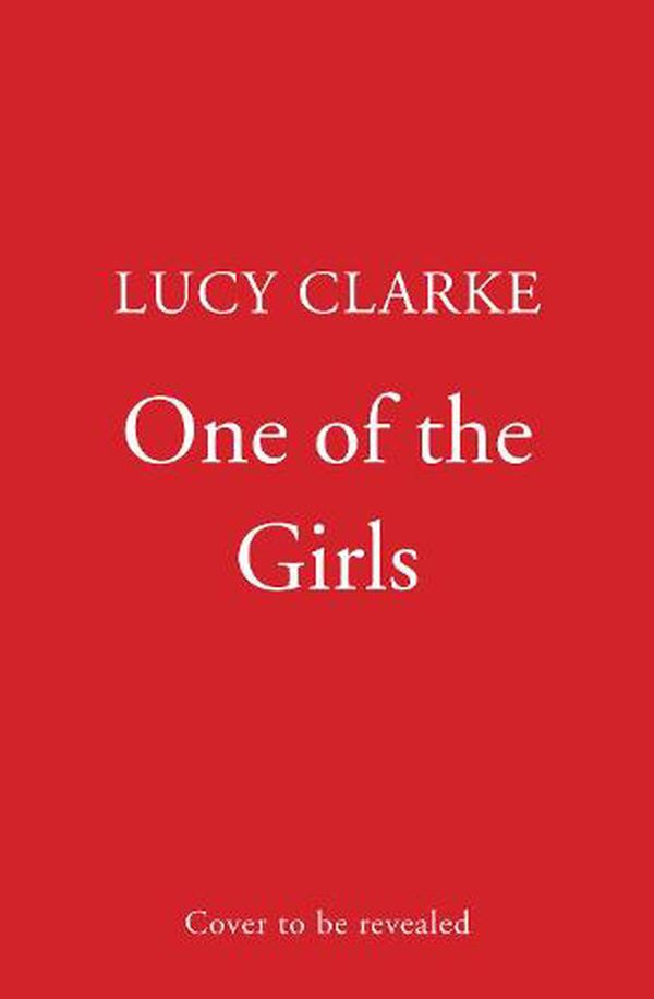 Cover Art for 9780008462383, One Of The Girls by Lucy Clarke