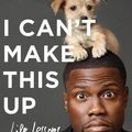Cover Art for 9781543619041, I Can't Make This Up: Life Lessons by Kevin Hart