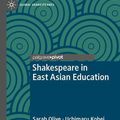 Cover Art for 9783030647957, Shakespeare in East Asian Education by Sarah Olive, Uchimaru Kohei, Adele Lee, Rosalind Fielding