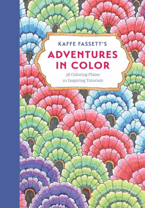 Cover Art for 9781419724336, Kaffe Fassett's Adventures in Color (Adult Coloring Book)36 Coloring Plates, 10 Inspiring Tutorials by Kaffe Fassett