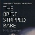 Cover Art for 9780007929924, The Bride Stripped Bare  by Nikki Gemmell