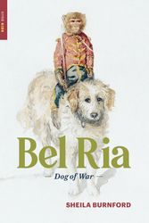 Cover Art for 9781681374475, Bel RIA: Dog of War by Sheila Burnford