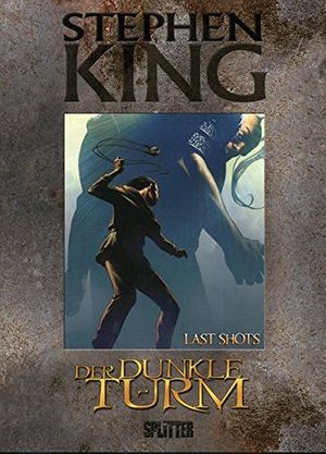 Cover Art for 9783958390515, Stephen King - Der Dunkle Turm 11. Last Shots by Stephen King, Robin Furth, Peter David