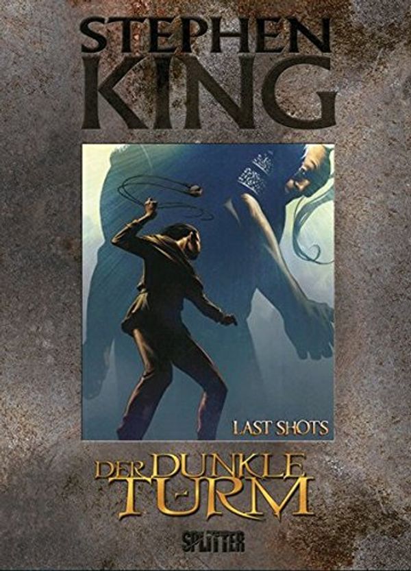 Cover Art for 9783958390515, Stephen King - Der Dunkle Turm 11. Last Shots by Stephen King, Robin Furth, Peter David