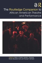 Cover Art for 9780367478018, The Routledge Companion to African American Theatre and Performance (Routledge Companions) by Thomas DeFrantz (editor), Renee Alexander Craft (editor), Sandra L. Richards (editor), Kathy A. Perkins (editor)