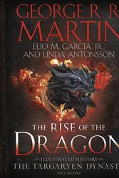 Cover Art for 9781984859259, The Rise of the Dragon by George R r Martin, García, Elio M, Linda Antonsson