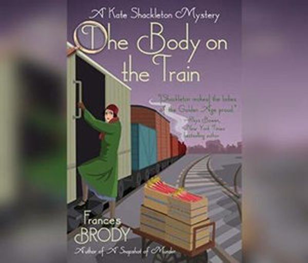 Cover Art for 9781974988563, The Body on the Train by Frances Brody