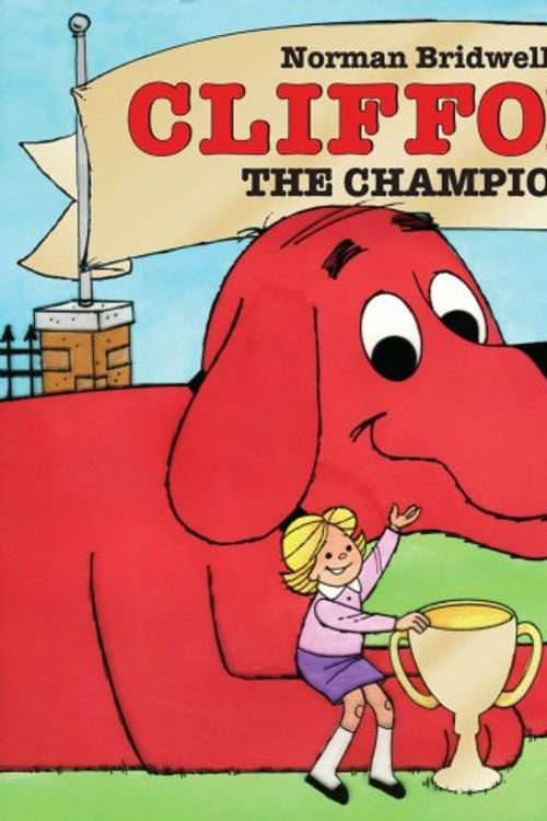 Cover Art for 9780545101462, Clifford the Champion by Norman Bridwell