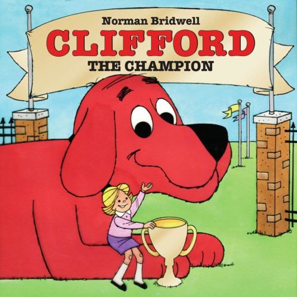 Cover Art for 9780545101462, Clifford the Champion by Norman Bridwell